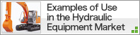 Examples of Use in the Hydraulic Equipment Market
